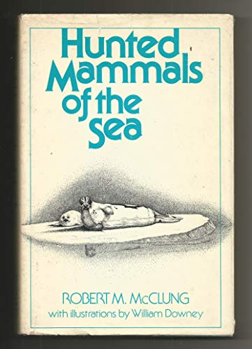 9780688221461: Hunted Mammals of the Sea