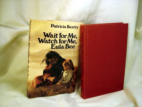 Beispielbild fr Wait for Me, Watch for Me, Eula Bee zum Verkauf von ThriftBooks-Atlanta