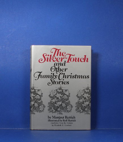The Silver Touch and Other Family Christmas Stories (English and German Edition) (9780688221645) by Rettich, Margret; Rettich, Rolf