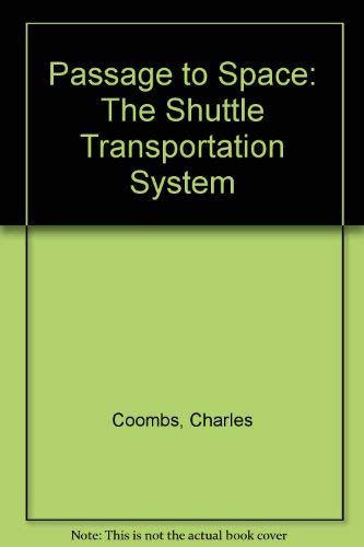 Beispielbild fr Passage to Space : The Shuttle Transportation System zum Verkauf von Wonder Book