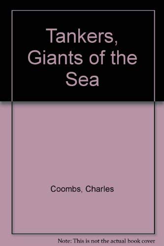 Stock image for Tankers, Giants of the Sea for sale by ThriftBooks-Atlanta