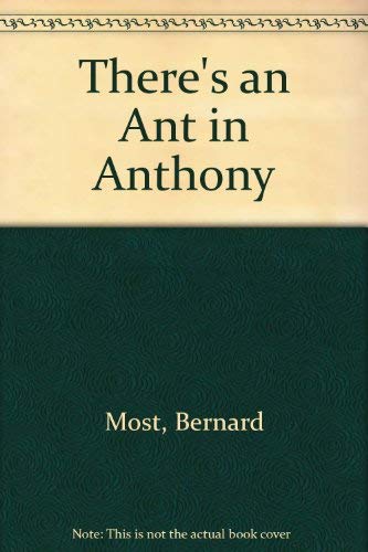 9780688222260: There's an Ant in Anthony [Hardcover] by Most, Bernard