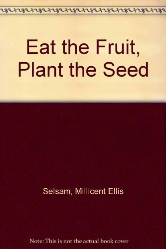 9780688222369: Eat the Fruit, Plant the Seed
