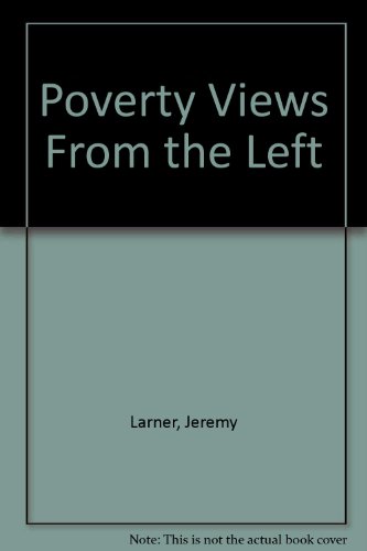 Beispielbild fr Poverty Views From the Left zum Verkauf von Wonder Book