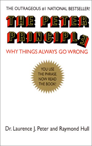 Beispielbild fr The Peter Principle : Why Things Always Go Wrong zum Verkauf von HPB Inc.