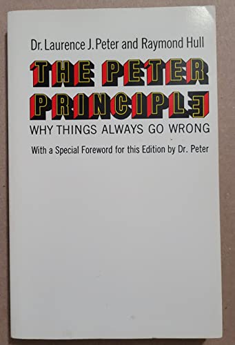 Stock image for The Peter Principle : Why Things Always Go Wrong for sale by HPB Inc.