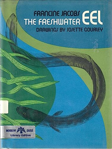 The freshwater eel (9780688300661) by Jacobs, Francine