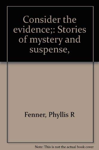Stock image for CONSIDER THE EVIDENCE : Stories of Mystery and Suspense for sale by 100POCKETS