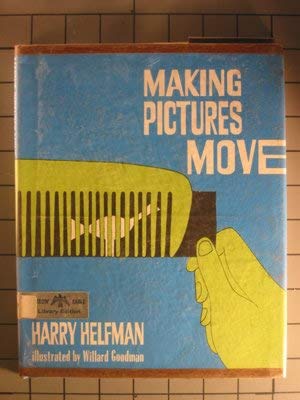 9780688315764: Making Pictures Move [Hardcover] by Helfman, Harry Carmozin,