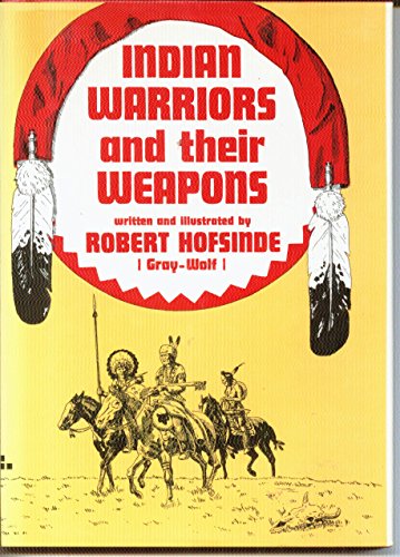 9780688316136: Indian Warriors and Their Weapons