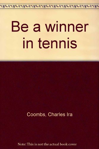 Beispielbild fr Be a Winner in Tennis zum Verkauf von HPB-Ruby