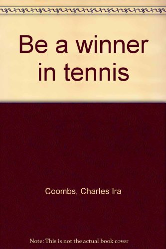 Stock image for Be a Winner in Tennis for sale by HPB-Ruby