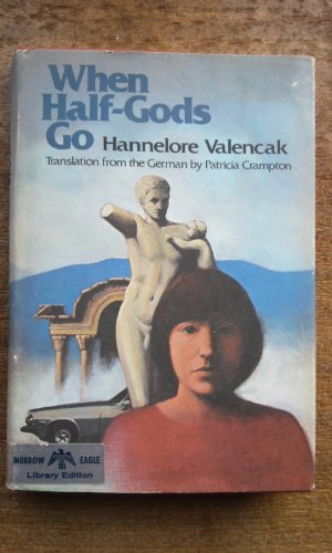 9780688320775: When Half - Gods Go. [Hardcover] by Hannelore Valencak.