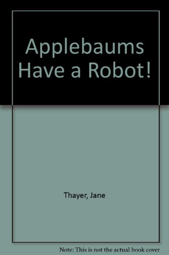 Imagen de archivo de Applebaums Have a Robot! a la venta por Top Notch Books