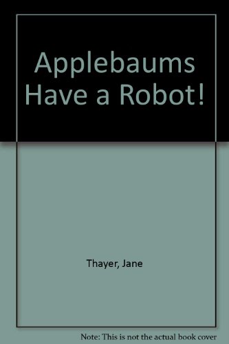 Stock image for Applebaums Have a Robot! for sale by Top Notch Books