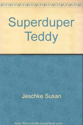 9780688322342: Superduper Teddy