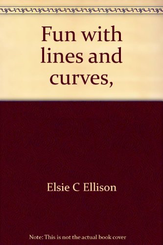 9780688400125: Fun with lines and curves,