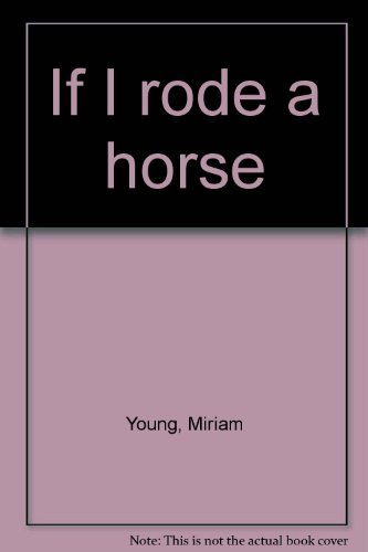 Imagen de archivo de If I Rode a Horse a la venta por ThriftBooks-Dallas