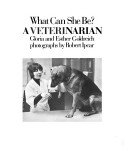 9780688415013: What Can She be? A Veterinarian