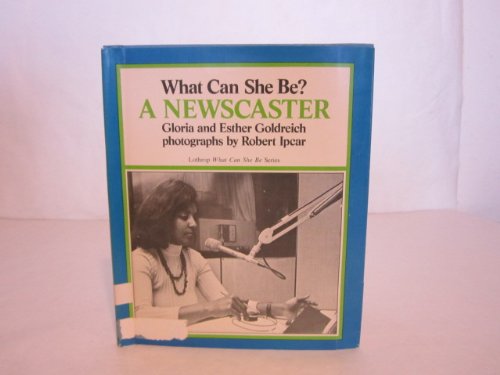 Beispielbild fr What Can She Be? A Newscaster zum Verkauf von Better World Books
