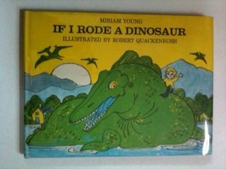 9780688415914: If I Rode a Dinosaur