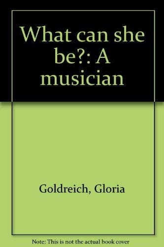 Stock image for What Can She Be? : A Musician for sale by Better World Books: West