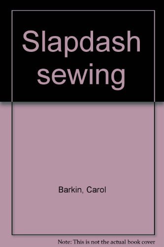 Stock image for Slapdash Sewing for sale by Hammonds Antiques & Books