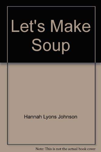 Stock image for Let's Make Soup for sale by Alf Books