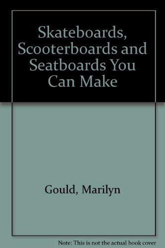 Stock image for Skateboards, Scooterboards and Seatboards You Can Make for sale by SecondSale