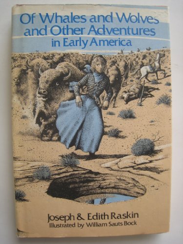 Stock image for Of Whales and Wolves and Other Adventures in Early America for sale by Wonder Book