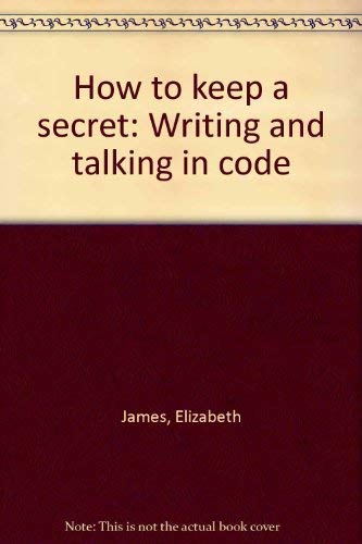 Beispielbild fr How to Keep a Secret : Writing and Talking in Code zum Verkauf von Better World Books