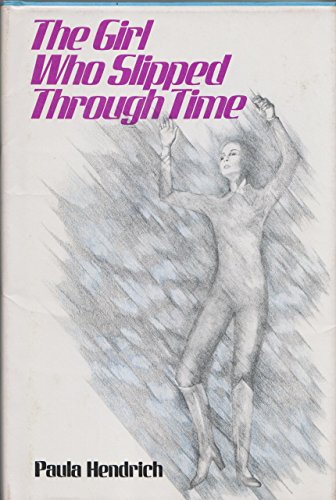 Imagen de archivo de The Girl Who Slipped Through Time a la venta por Prairie Creek Books LLC.