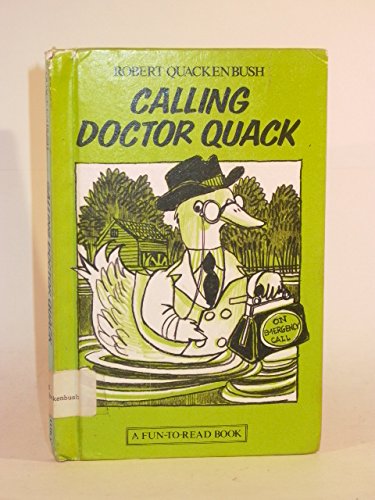 Calling Doctor Quack (Fun to Read Book) (9780688418571) by Quackenbush, Robert M.