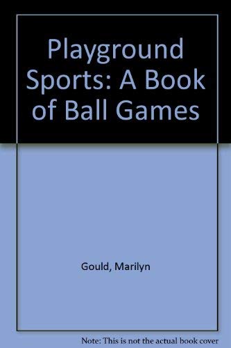 Playground Sports: A Book of Ball Games