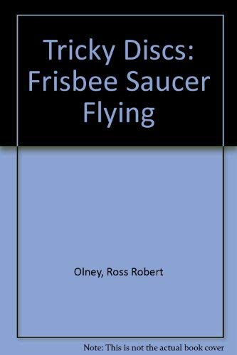 Stock image for Tricky Discs : Frisbee Saucer Flying for sale by Better World Books: West