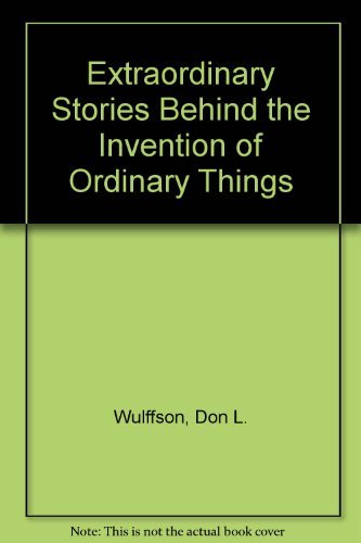 Beispielbild fr Extraordinary Stories Behind the Invention of Ordinary Things zum Verkauf von Wonder Book