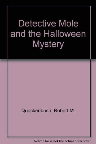 Detective Mole and the Halloween Mystery (9780688419882) by Quackenbush, Robert M.