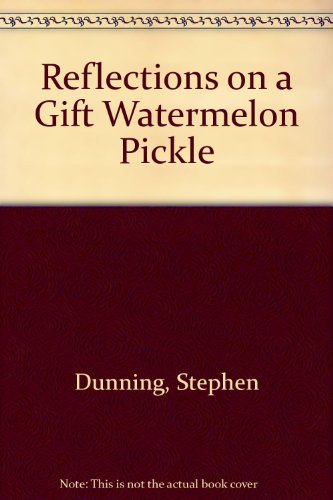 Reflections on a Gift Watermelon Pickle (9780688512316) by Dunning, Stephen