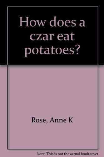 Beispielbild fr How does a czar eat potatoes? zum Verkauf von Booksavers of MD