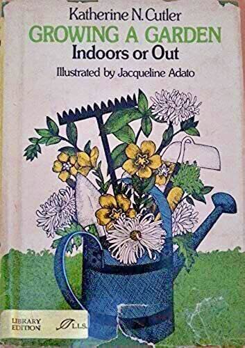 Imagen de archivo de Growing a garden indoors or out a la venta por Ezekial Books, LLC