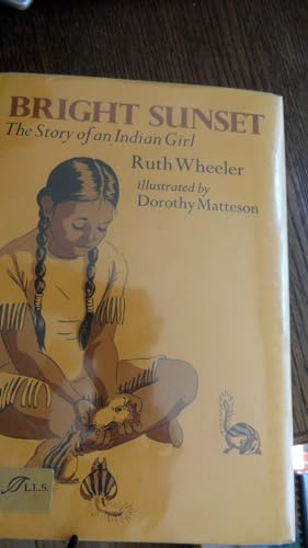 9780688515683: Bright Sunset: The Story of an Indian Girl - Signed by Author