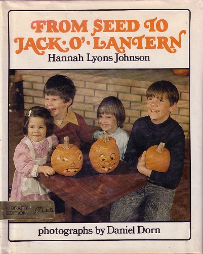 9780688516444: From Seed to Jack-O'-Lantern