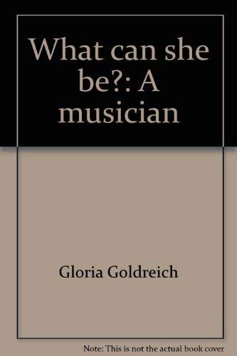Beispielbild fr What Can She Be? : A Musician zum Verkauf von Better World Books