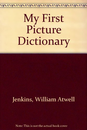 My First Picture Dictionary (9780688517861) by Jenkins, William Atwell; Schiller, Andrew