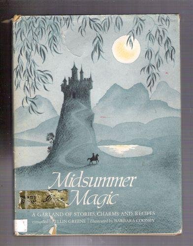 9780688518004: Midsummer magic: A garland of stories, charms, and recipes