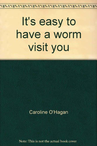 Stock image for Its easy to have a worm visit you for sale by Hawking Books