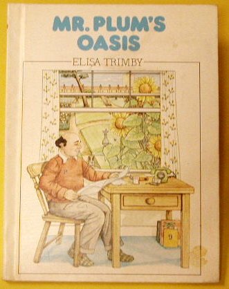 Stock image for Mr. Plum's oasis [Hardcover] Trimby, Elisa for sale by Ericks Books