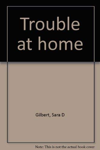 Stock image for Trouble at home for sale by JR Books