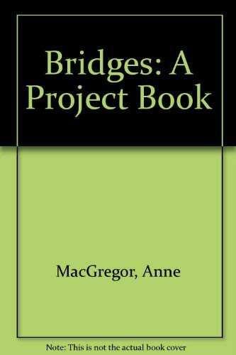 9780688519971: Bridges: A Project Book