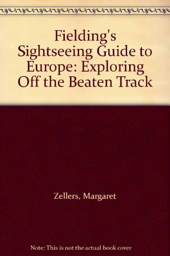 Beispielbild fr Fielding's Sightseeing Guide to Europe: Exploring Off the Beaten Track zum Verkauf von Wonder Book